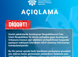 Azərbaycanın İranla sərhədə ağır silahlar yerləşdirməsi barədə məlumatlar dezinformasiyadır