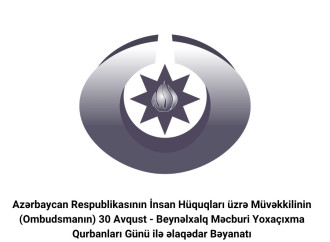 Ombudsman Beynəlxalq Məcburi Yoxaçıxma Qurbanları Günü ilə əlaqədar bəyanat yayıb