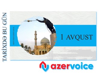 Tarixdə bu gün – 1  Avqust