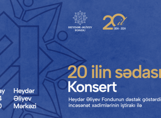 Heydər Əliyev Fondunun 20 illiyinə həsr olunan konsert keçiriləcək