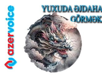 Yuxuda əjdaha görmək necə yozulur?
